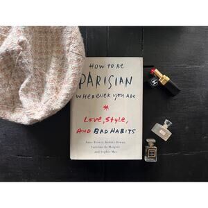 How to be Parisian Book: Love, Style, Bad Habits - First Edition